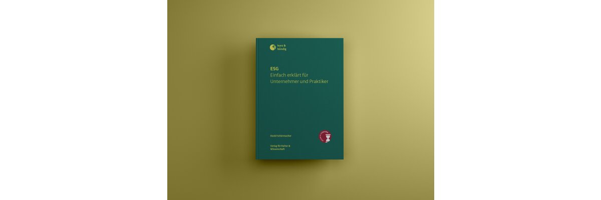 Buchankündingung: ESG einfach erklärt für Unternehmer und Praktiker (David Schirrmacher) - Buchankündingung (David Schirrmacher): ESG einfach erklärt für Unternehmer und Praktiker