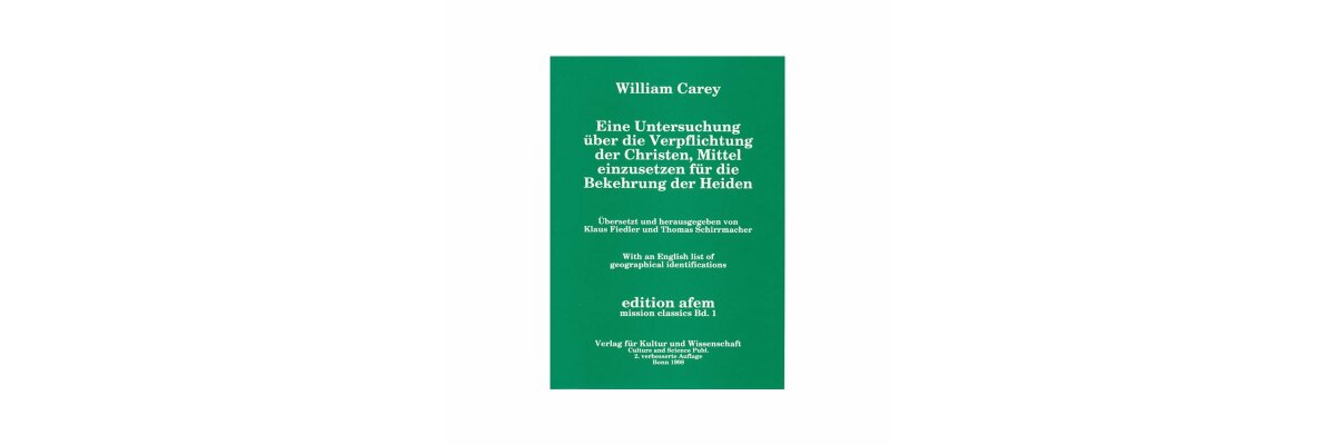 William Carrey: Eine Untersuchung über die Verpflichtung der Christen, Mittel einzusetzen für die Bekehrung der Heiden (Rezension) - 