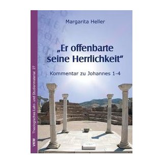 ‚Er offenbarte seine Herrlichkeit’: Kommentar zu Johannes 1-4