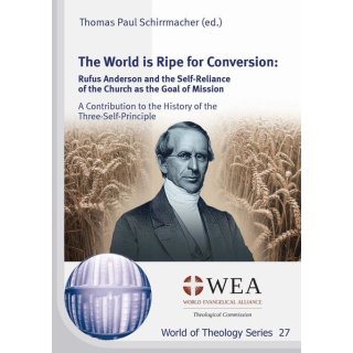 The World is Ripe for Conversion: Rufus Anderson and the Self-Reliance of the Church as the Goal of Mission