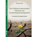 Der Einfluss kontextueller Faktoren auf Gemeindegr&uuml;ndungsarbeit