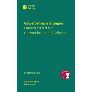 Gewerbefinanzierungen einfach erkl&auml;rt f&uuml;r Unternehmer und Gr&uuml;nder