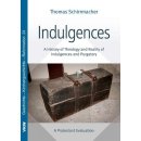Indulgences  A History of Theology and Reality of...