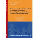Ein neues normatives Familienmodell als normative Orientierung &ndash; Eine soziologische und theologische Kritik des Familienpapiers der EKD