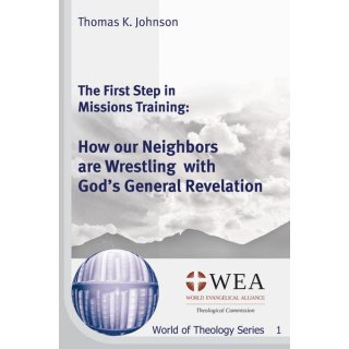 The First Step in Missions Training  How our Neighbors are Wrestling with God&rsquo;s General Revelation