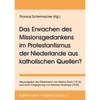 Das Erwachen des Missionsgedankens im Protestantismus der Niederlande aus katholischen Quellen?