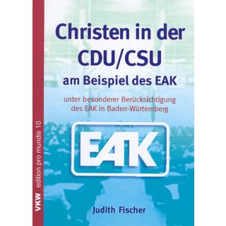 Christen in der CDU CSU am Beispiel des EAK