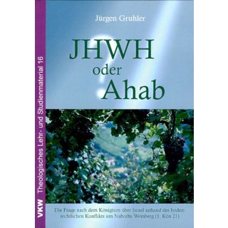 JHWH oder Ahab?