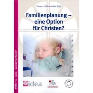 Familienplanung - eine Option f&uuml;r Christen?