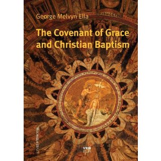 The Covenant of Grace and Christian Baptism