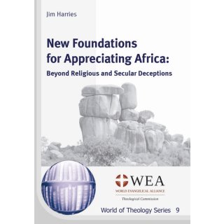 New Foundations for Appreciating Africa  Beyond Religious and Secular Deceptions