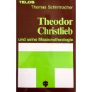 Theodor Christlieb und seine Missions&shy;theologie